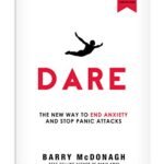 Dare: The New Way to End Anxiety and Stop Panic Attacks Fast